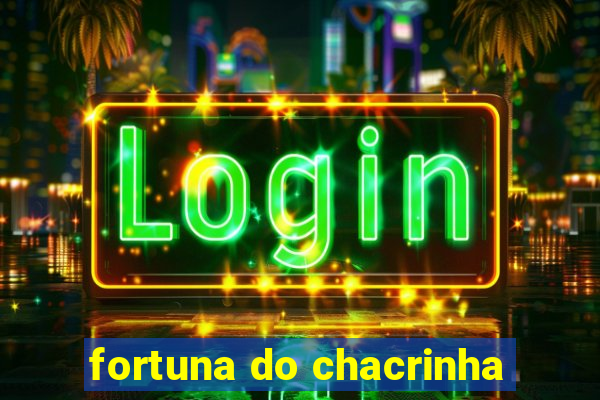 fortuna do chacrinha